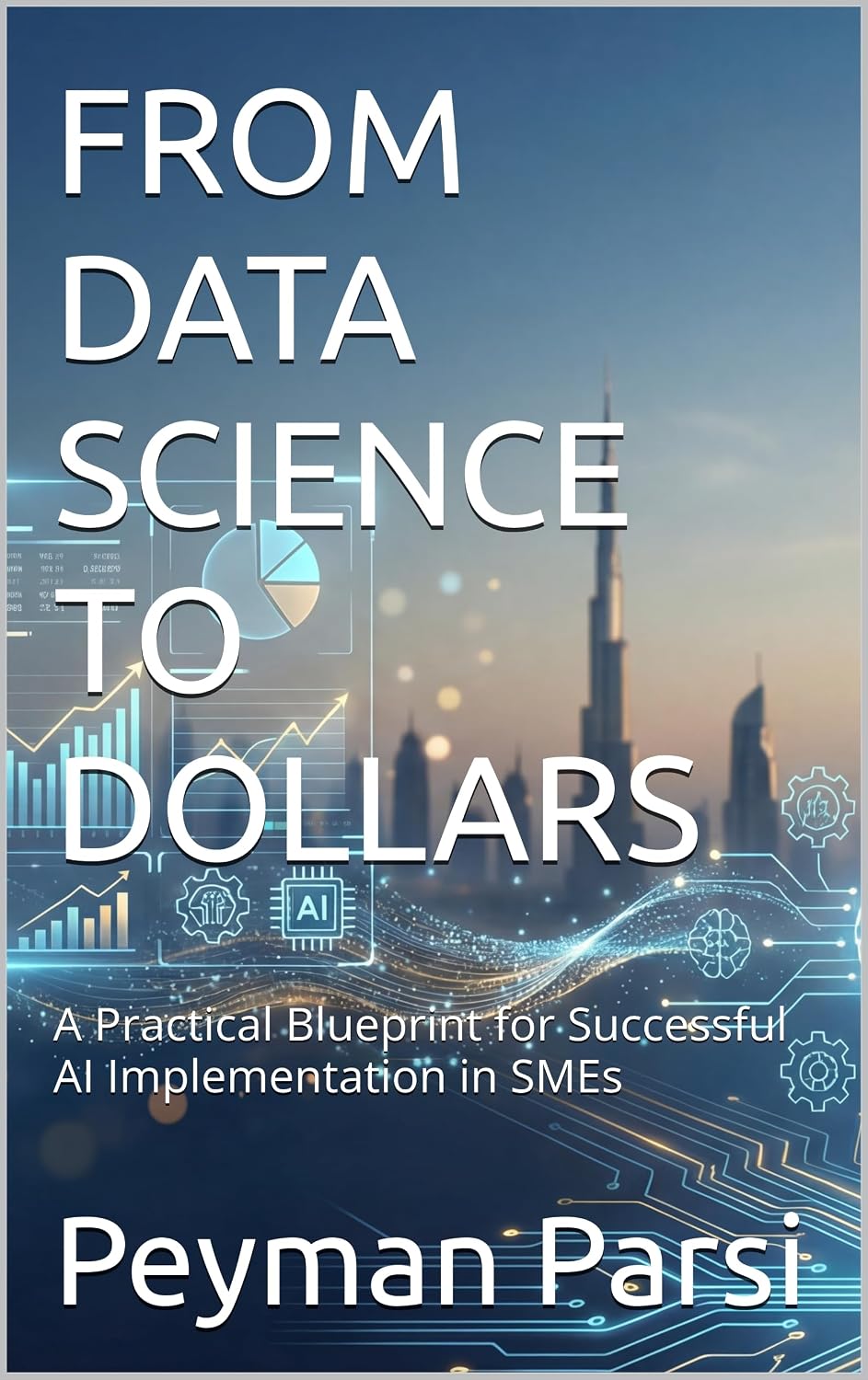 capítulo por capítulo baixar FROM DATA SCIENCE TO DOLLARS: A Practical Blueprint for Successful AI Implementation in SMEs (English Edition)