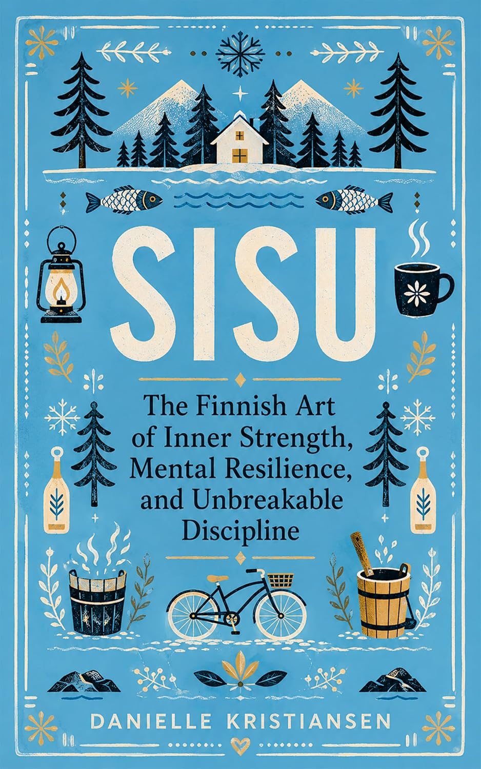 capítulo por capítulo baixar Sisu: The Finnish Art of Inner Strength, Mental Resilience, and Unbreakable Discipline (English Edition)