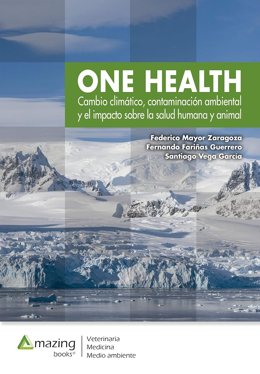 ler totalmente One health: Cambio climático, contaminación ambiental y el impacto sobre la salud humana y animal (Spanish Edition)
