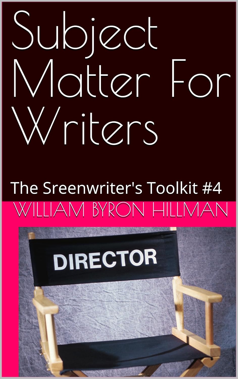 ler totalmente Subject Matter For Writers: The Sreenwriter's Toolkit #4 (The Screenwriter's Toolkit #1) (English Edition)