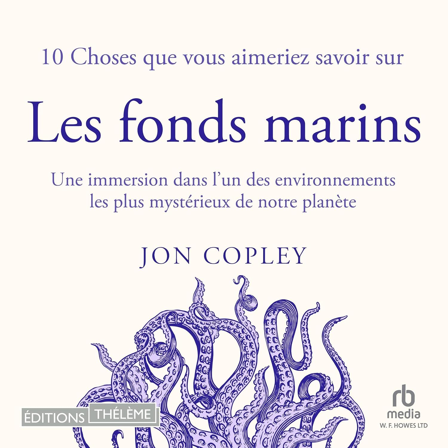 10 Choses que vous aimeriez savoir sur les fonds marins: Une immersion dans l'un des environnements les plus mystéireux de notre planète
