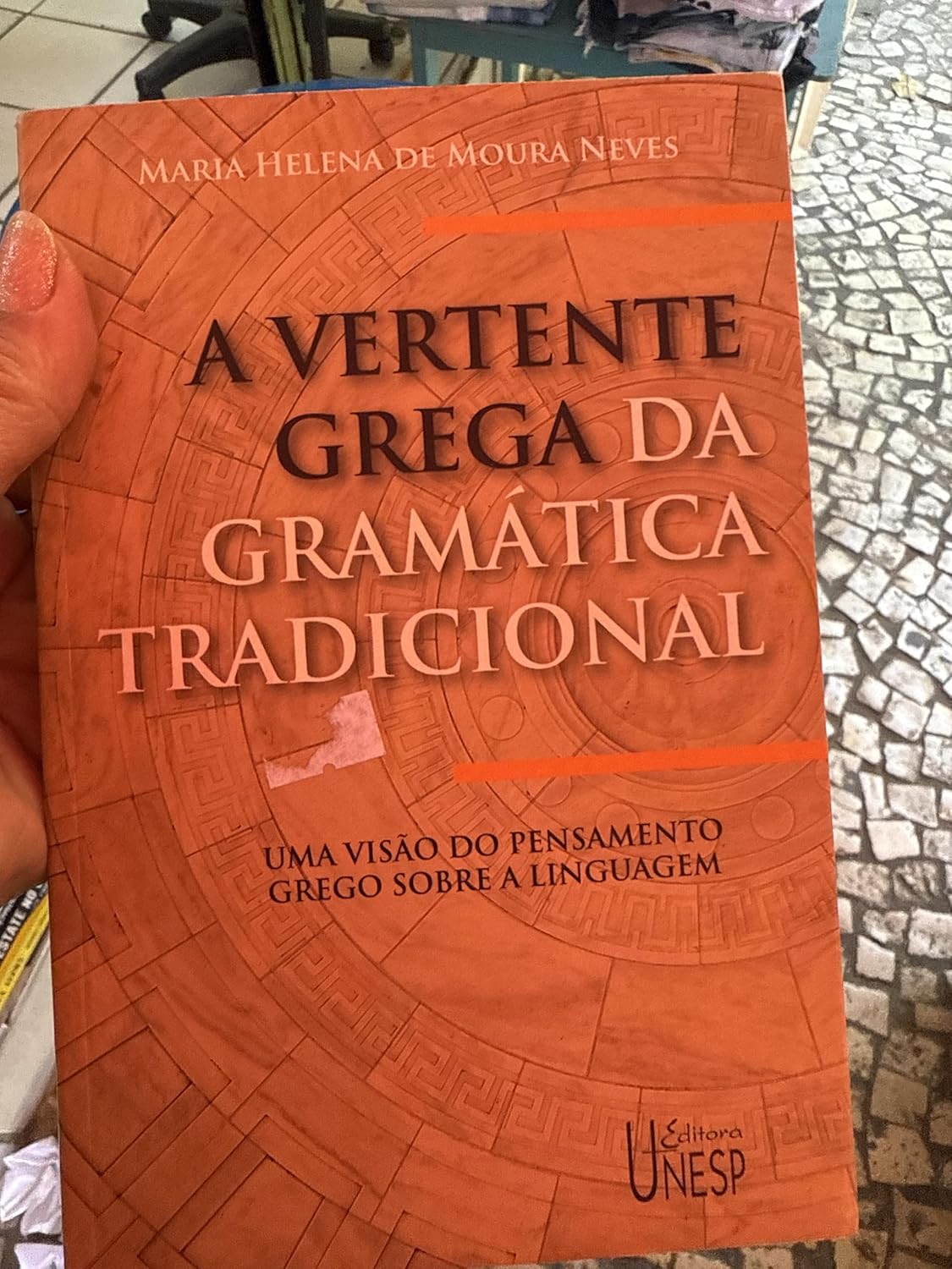A vertente grega da gramática tradicional - 2ª edição: Uma visão do pensamento grego sobre a linguagem