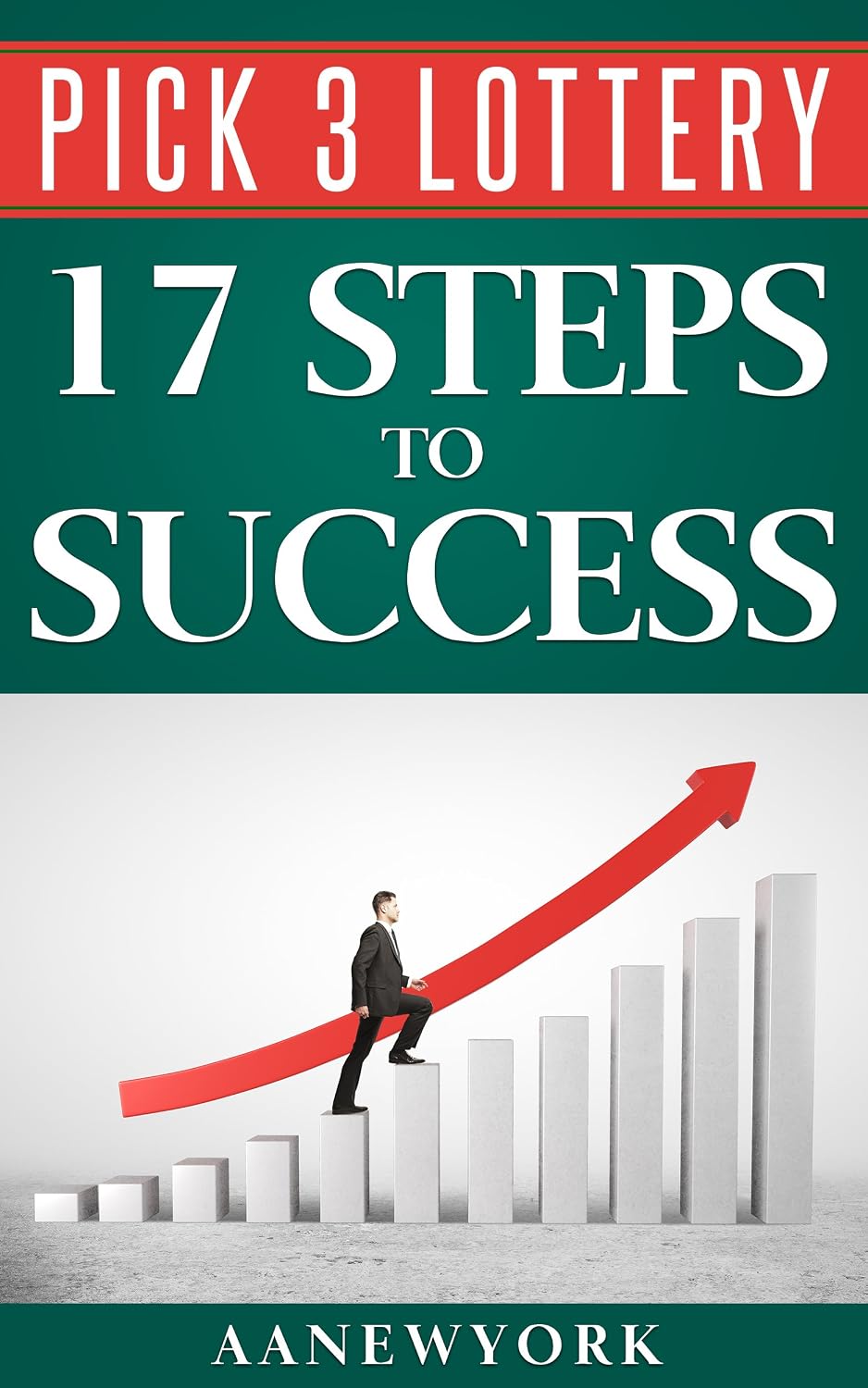 Pick 3 Lottery: 17 Steps to Success (English Edition) baixar o livro de graça