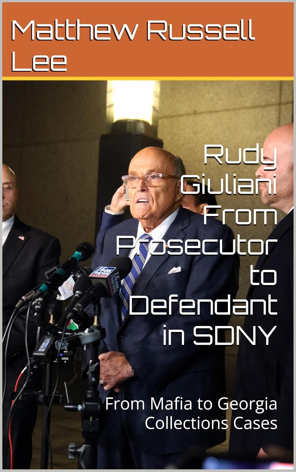 ler totalmente Rudy Giuliani From Prosecutor to Defendant in SDNY: From Mafia to Georgia Collections Cases (English Edition)