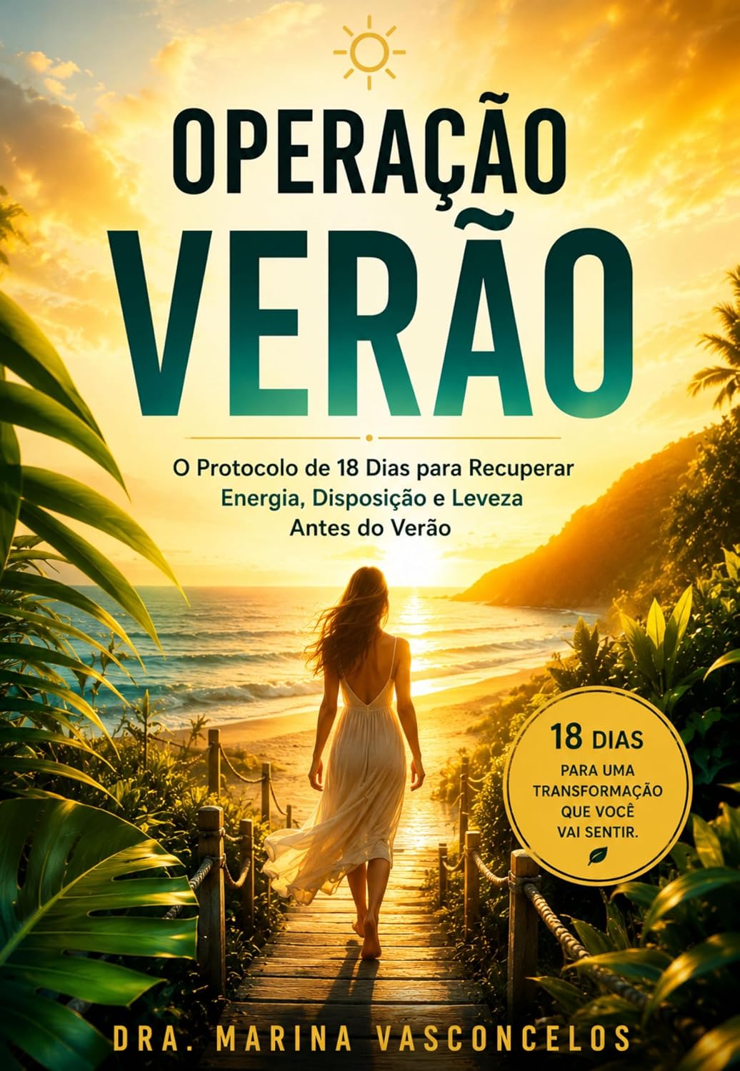 Operação Verão: O Protocolo de 18 Dias para Recuperar Energia, Disposição e Leveza Antes do Verão (Os Guias da Dra. Marina Vasconcelos) baixar o livro de graça