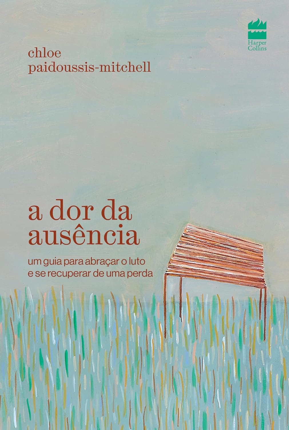 A dor da ausência: um guia para abraçar o luto e se recuperar de uma perda baixar o livro de graça