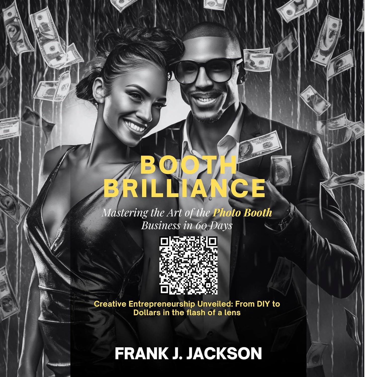 Booth Brilliance: Mastering the Art of the Photobooth Business in 60 Days: Creative Entrepreneurship Unveiled: From DIY to Dollars in the Flash of a Lens baixar o livro de graça