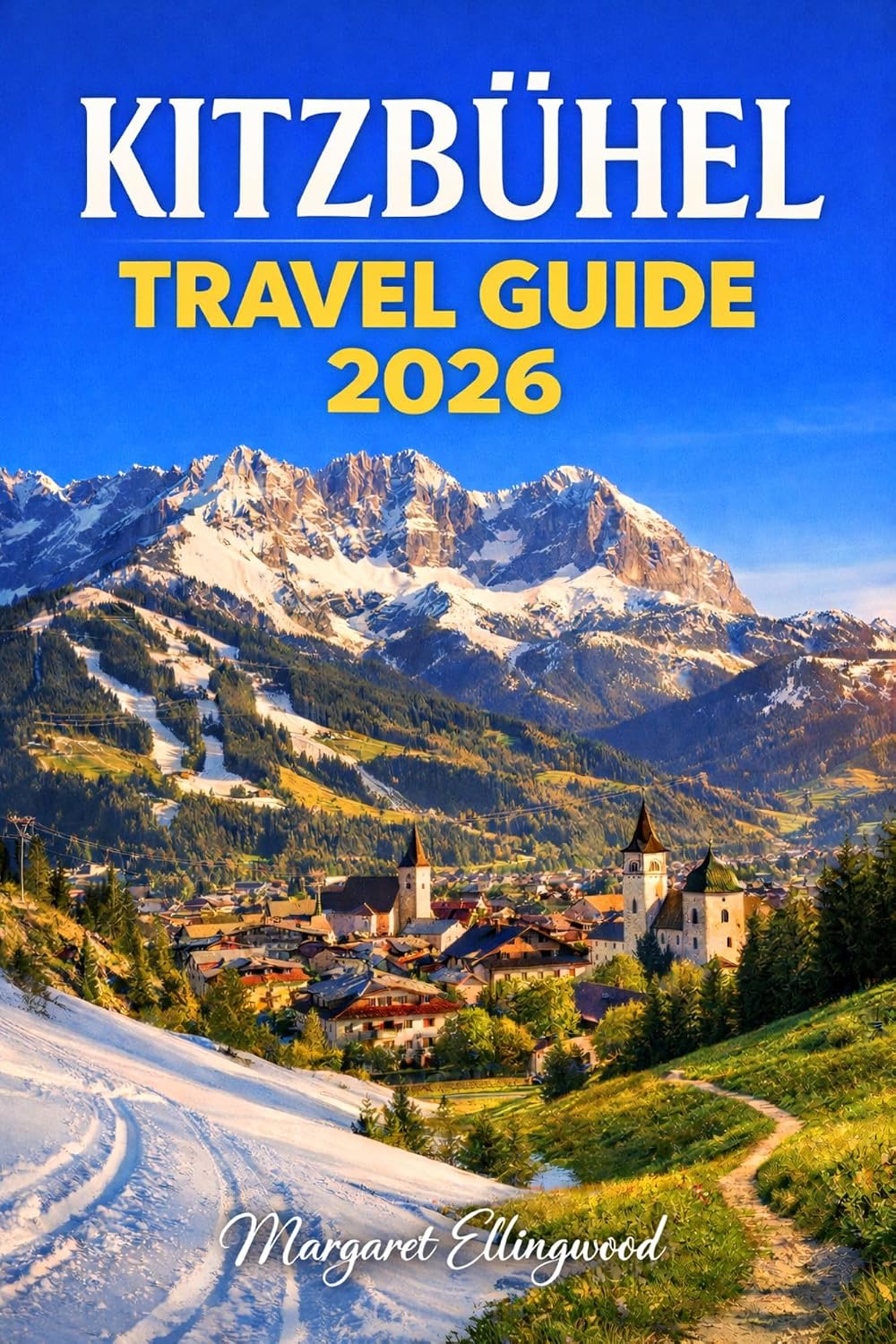 ler totalmente KITZBÜHEL TRAVEL GUIDE 2026: Explore Austria’s Ski Resort, Winter Sports, Summer Adventures, Practical Travel Tips, and Unforgettable Alpine Experiences (English Edition)