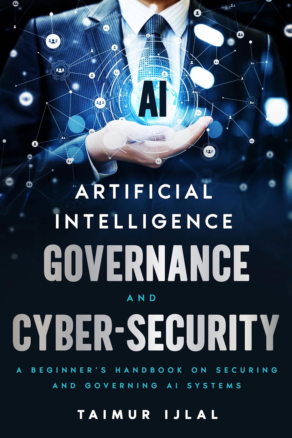 ler totalmente Artificial Intelligence - AI Governance and Cyber-Security: A beginner’s handbook on securing and governing AI systems (AI Risk and Security Series 1) (English Edition)
