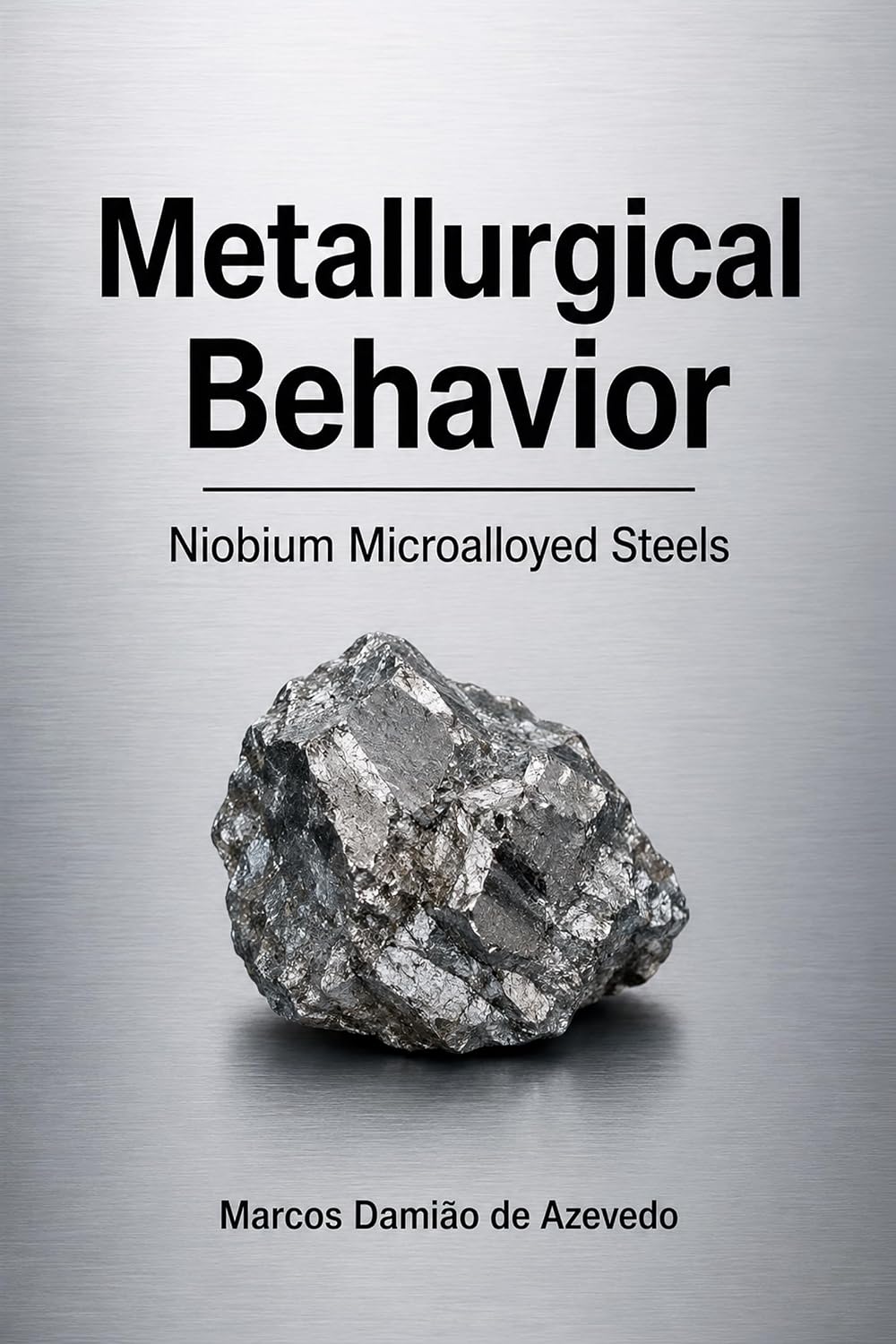 Metallurgical Behavior: Niobium Microalloyed Steels (English Edition) baixar o livro de graça