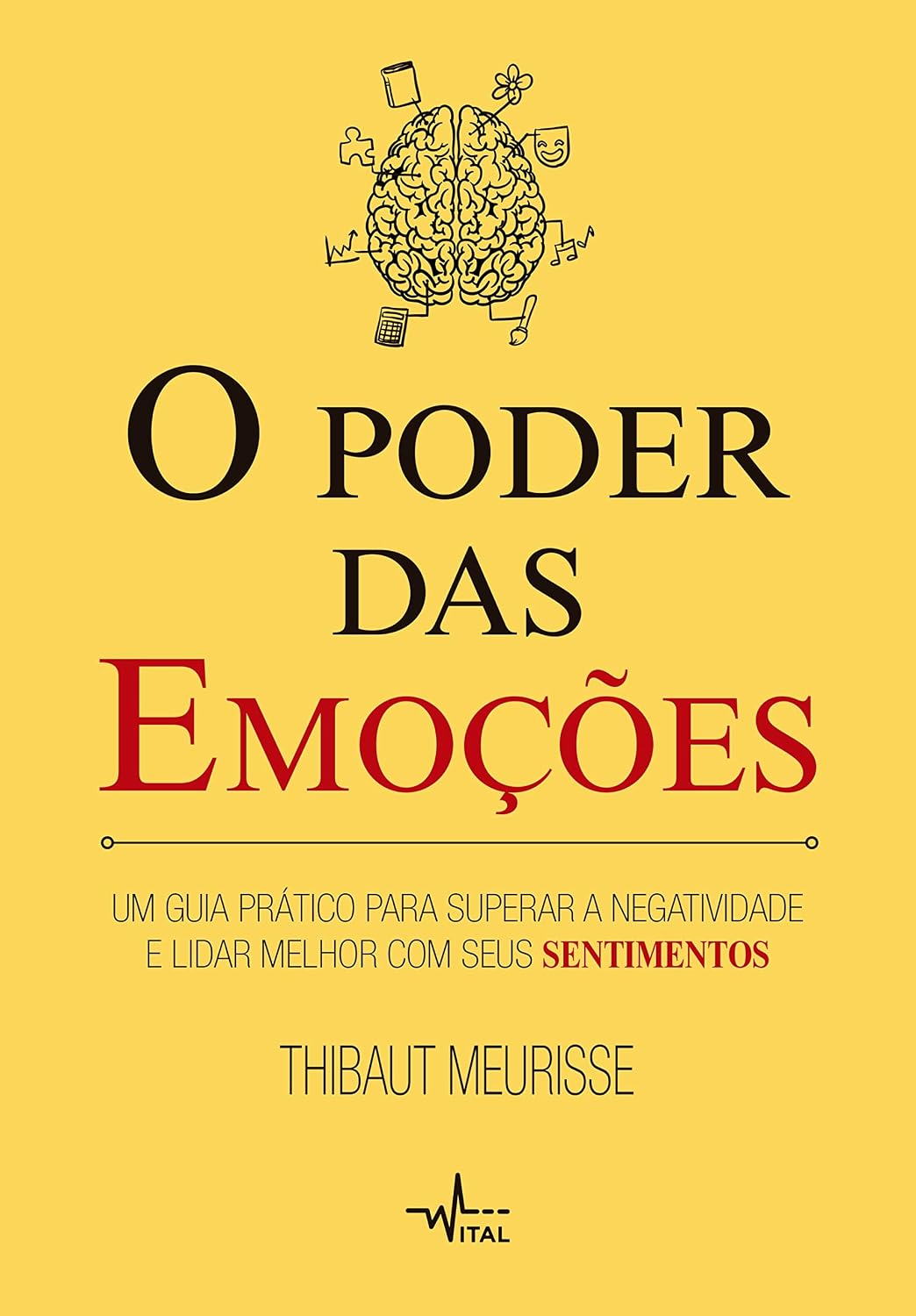 ler totalmente O poder das emoções: Um guia prático para superar a negatividade e lidar melhor com seus sentimentos