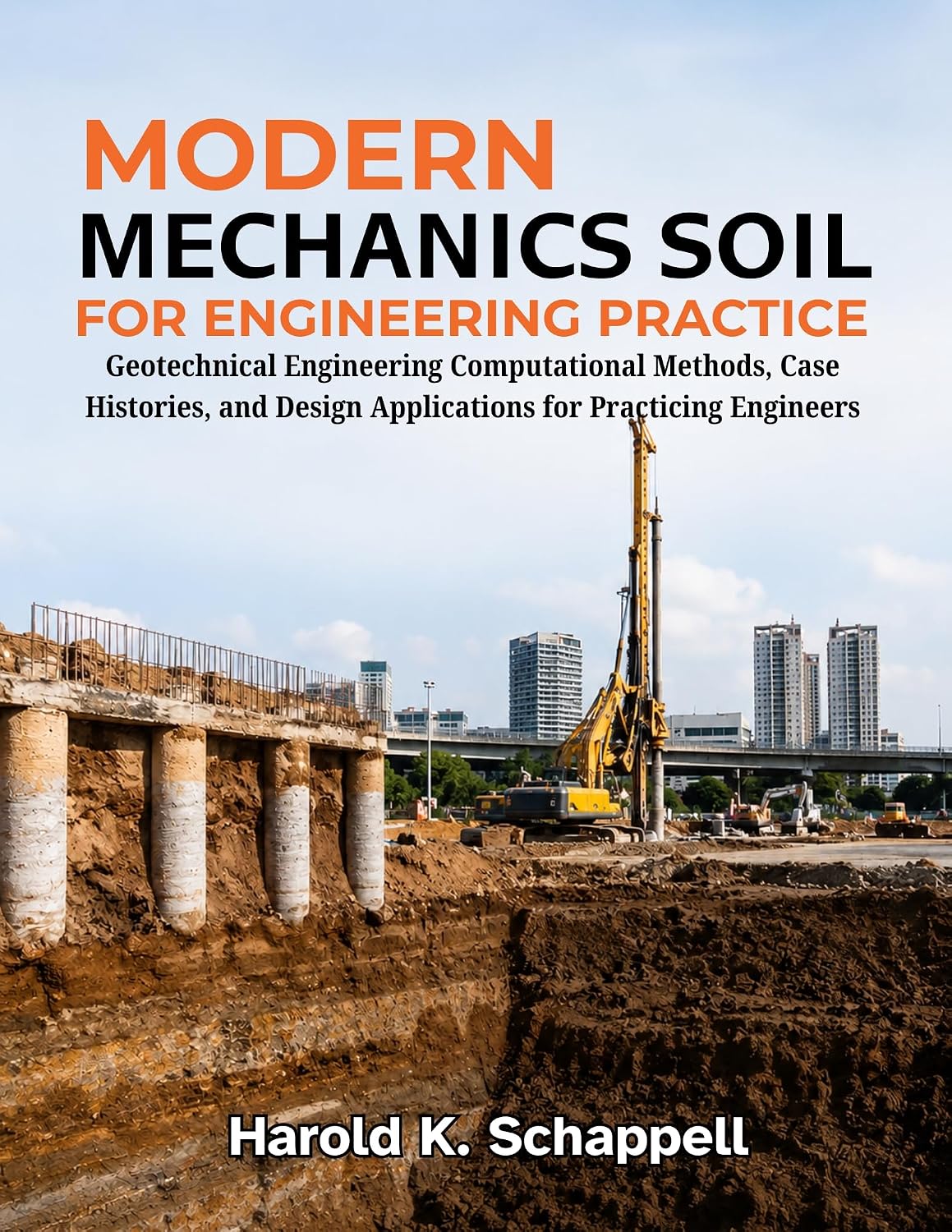 Modern Soil Mechanics for Engineering Practice: Geotechnical Engineering Computational Methods, Case Histories, and Design Applications for Practicing... Geotechnical Engineering) (English Edition) baixar o livro de graça