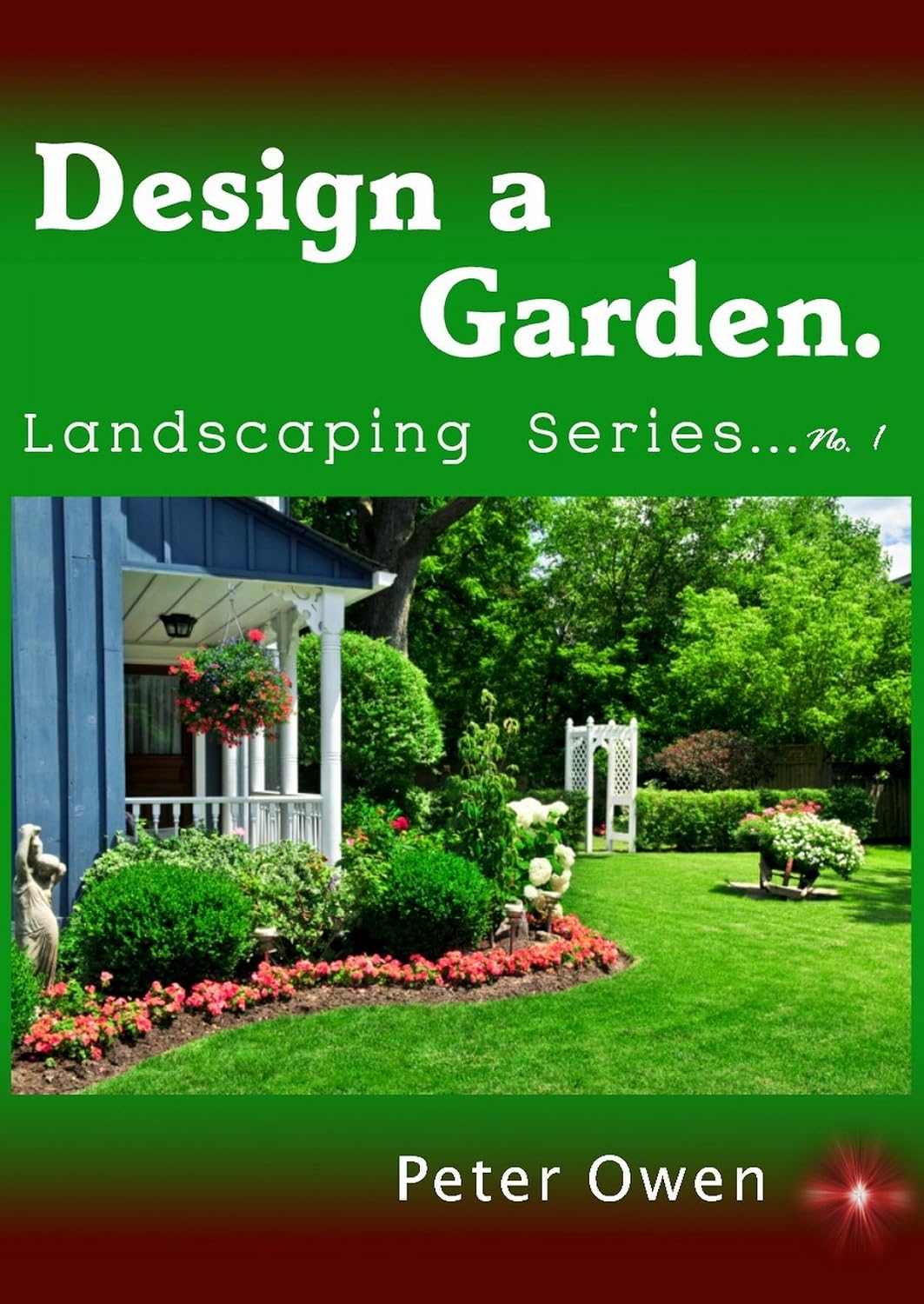 ler totalmente Design a Garden. Landscaping Series No. 1 (English Edition)