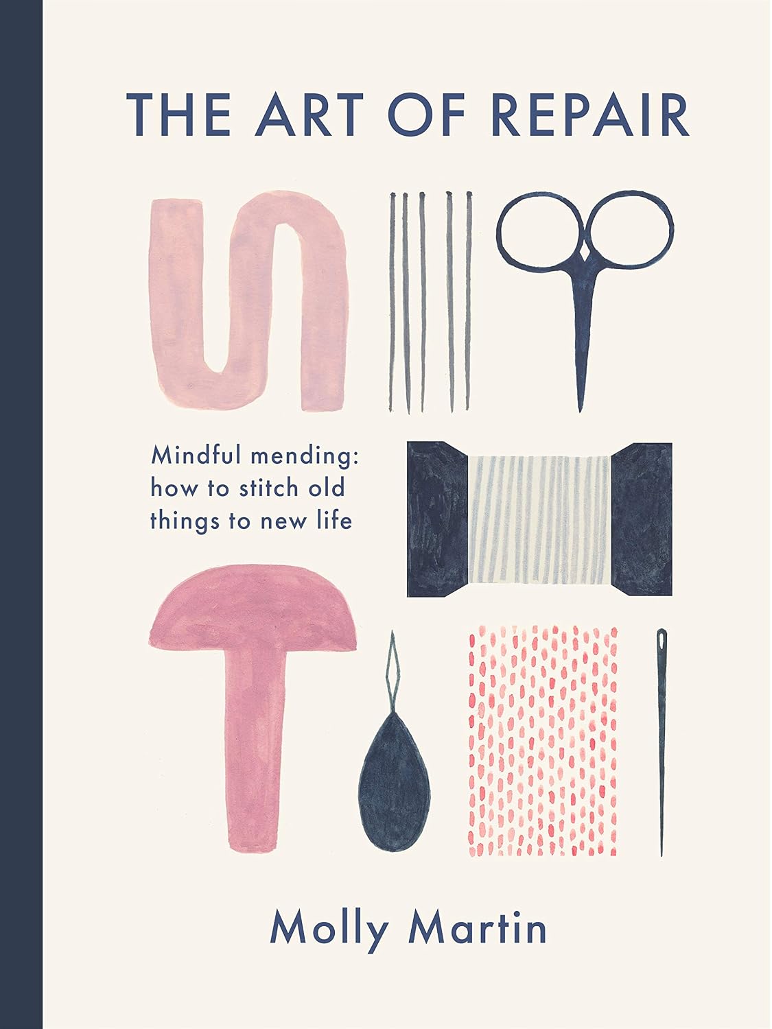 ler totalmente The Art of Repair: Mindful mending: how to stitch old things to new life (English Edition)