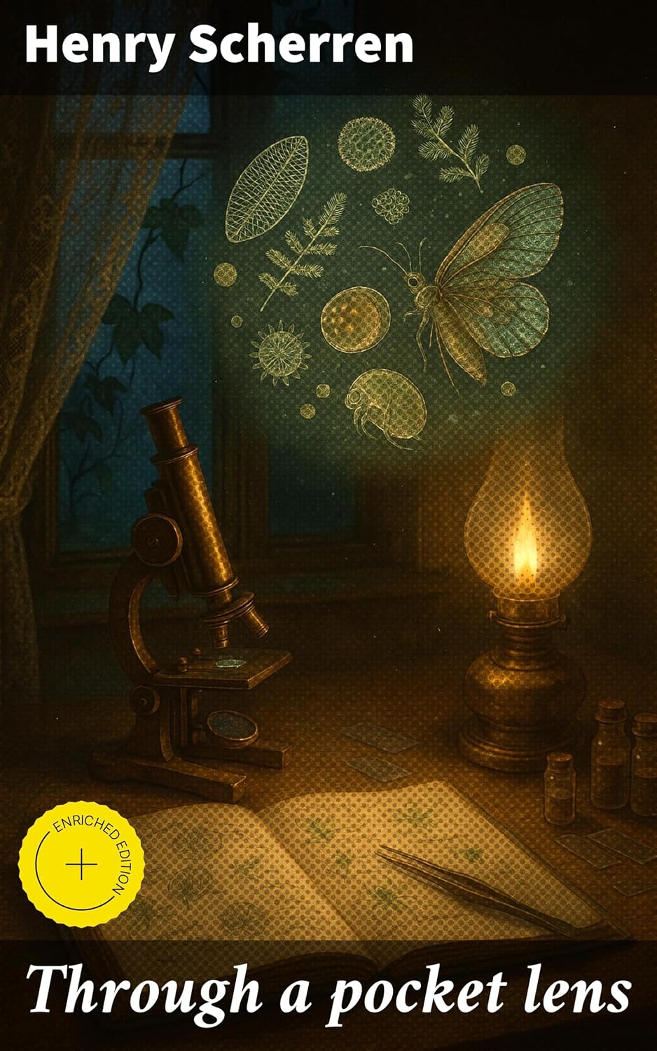 Through a pocket lens: Enriched edition. Exploring Microscopy Through History and Science (English Edition)