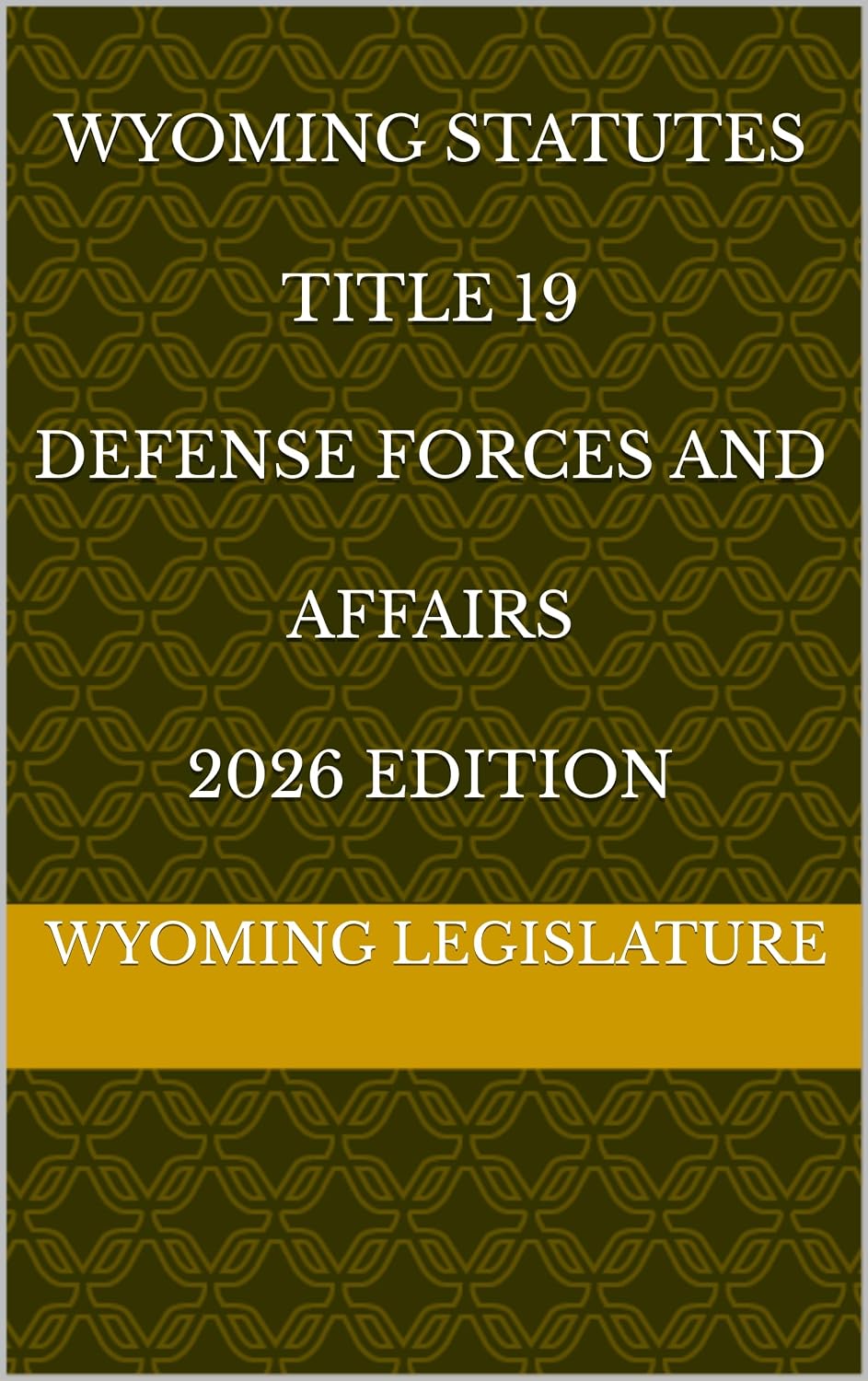 WYOMING STATUTES TITLE 19 DEFENSE FORCES AND AFFAIRS 2026 EDITION (English Edition) baixar livro de graça