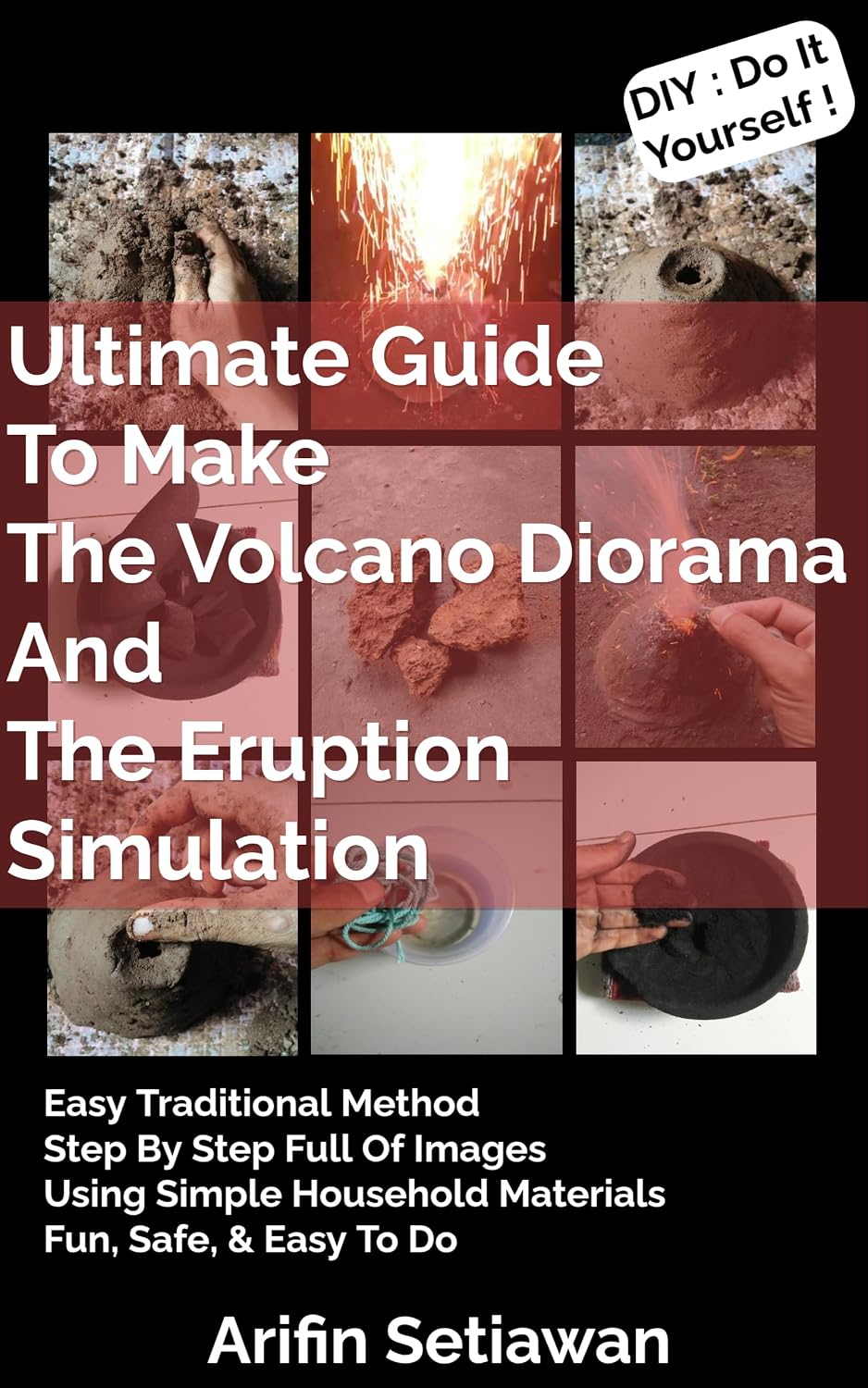 Ultimate Guide To Make The Volcano Diorama And The Eruption Simulation (English Edition) baixar o livro de graça
