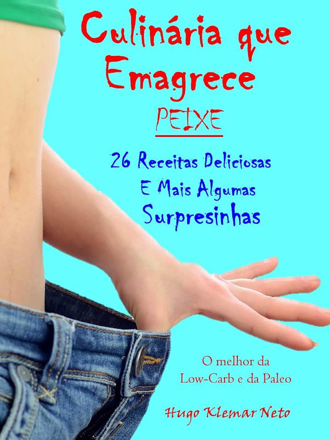 Culinária que Emagrece - Peixe: 26 Receitas Deliciosas e Mais Algumas Surpresinhas baixar livro de graça