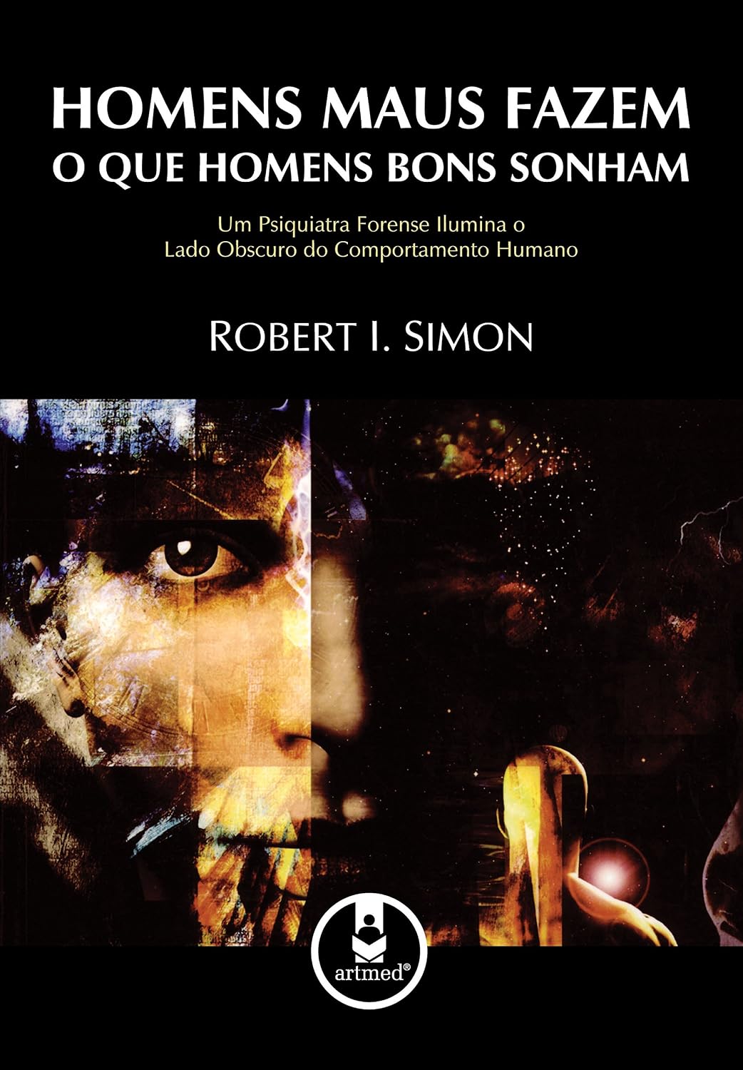 capítulo por capítulo baixar Homens Maus Fazem o que Homens Bons Sonham: Um Psiquiatra Forense Ilumina o Lado Obscuro do Comportamento Humano