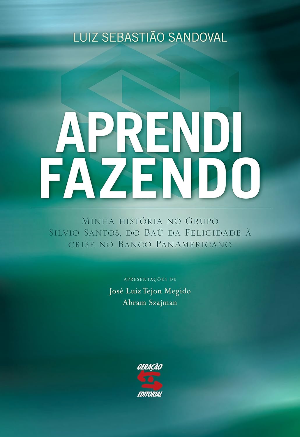 Aprendi fazendo: Minha história no Grupo Silvio Santos, do Baú da Felicidade à crise do Banco Panamericano baixar o livro de graça