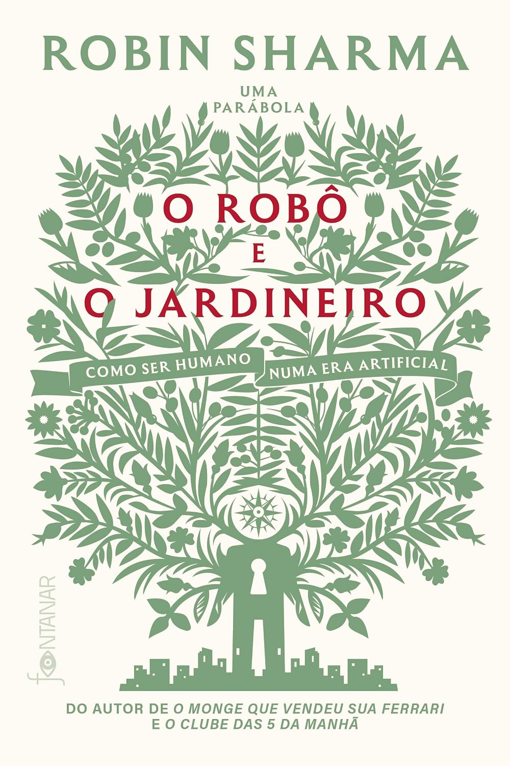 O robô e o jardineiro (do autor de O monge que vendeu sua Ferrari): Como ser humano numa era artificial baixar livro de graça