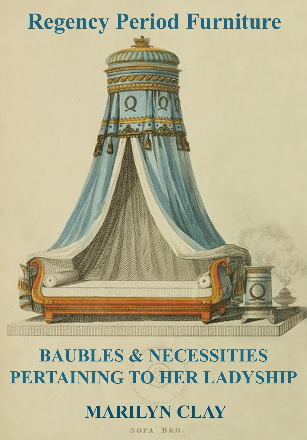 REGENCY PERIOD FURNITURE: Baubles & Necessities Pertaining To Her Ladyship (English Edition) baixar livro de graça