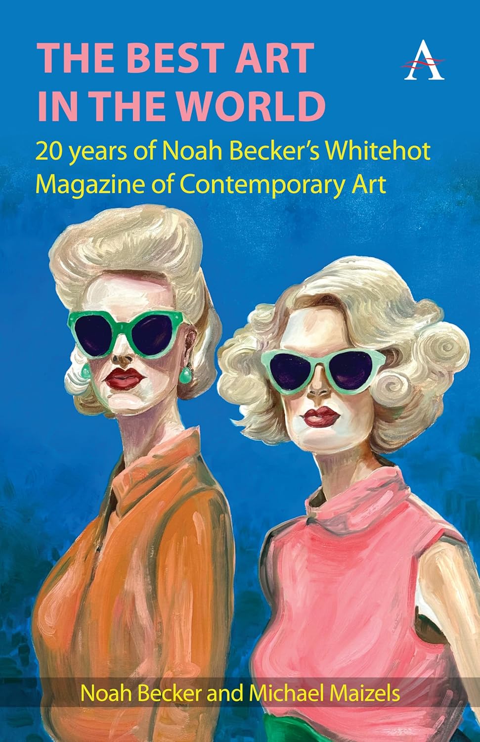 ler totalmente The Best Art in the World: 20 Years of Noah Becker's Whitehot Magazine of Contemporary Art