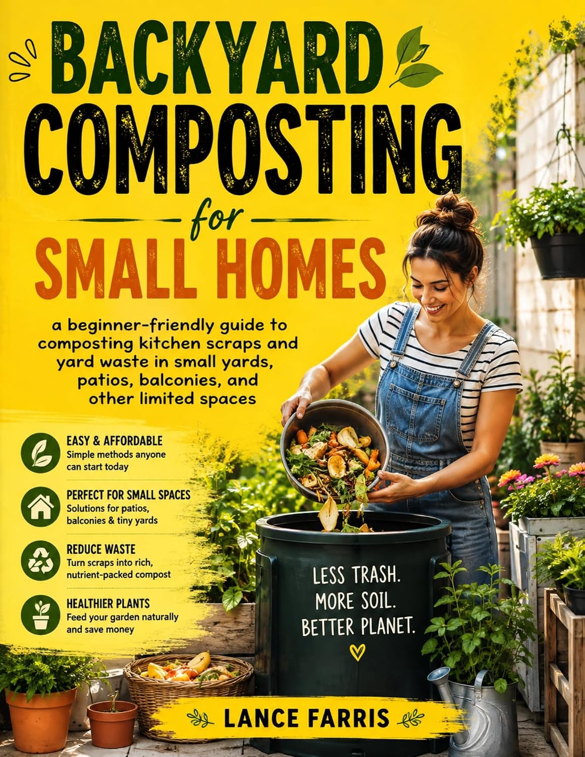 ler totalmente BACKYARD COMPOSTING FOR SMALL HOMES: a beginner-friendly guide to composting kitchen scraps and yard waste in small yards, patios, balconies, and other limited spaces (English Edition)