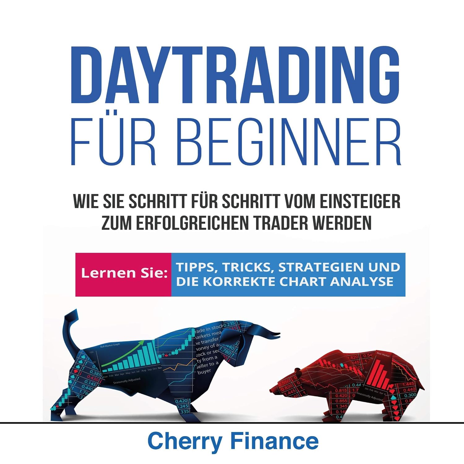 ler totalmente Daytrading für Beginner: Wie Sie Schritt für Schritt vom Einsteiger zum erfolgreichen Trader werden | Lernen Sie: Tipps, Tricks, Strategien und die... Analyse | Ausgabe 2018/2019