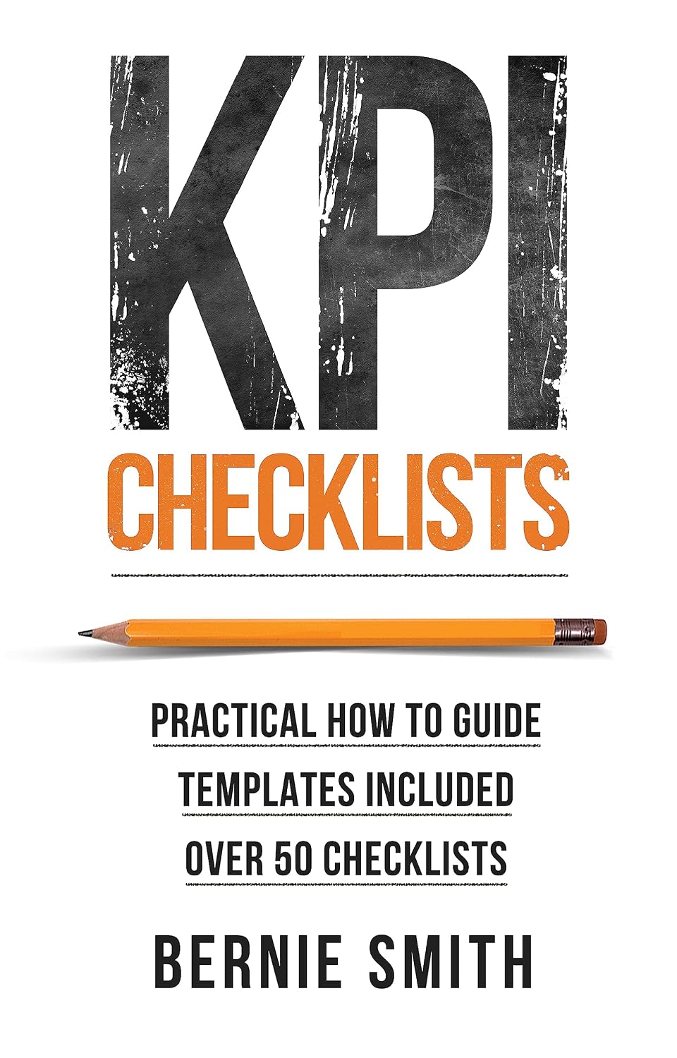 ler totalmente KPI Checklists: Practical guide to implementing KPIs and performance measures, over 50 checklists included. (English Edition)