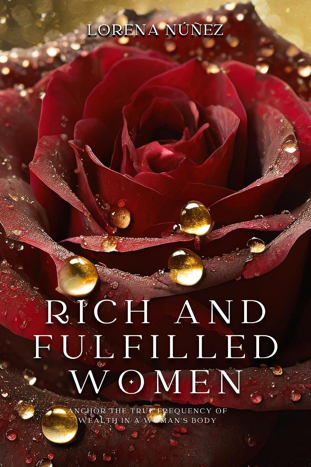 ler totalmente RICH AND WHOLE WOMEN: ANCHOR THE TRUE FREQUENCY OF WEALTH IN A WOMAN’S BODY (English Edition)