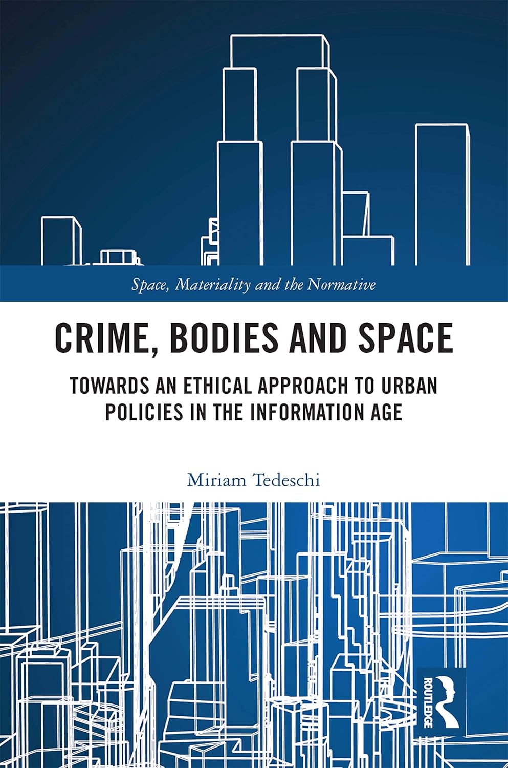 ler totalmente Crime, Bodies and Space: Towards an Ethical Approach to Urban Policies in the Information Age (Space, Materiality and the Normative) (English Edition)