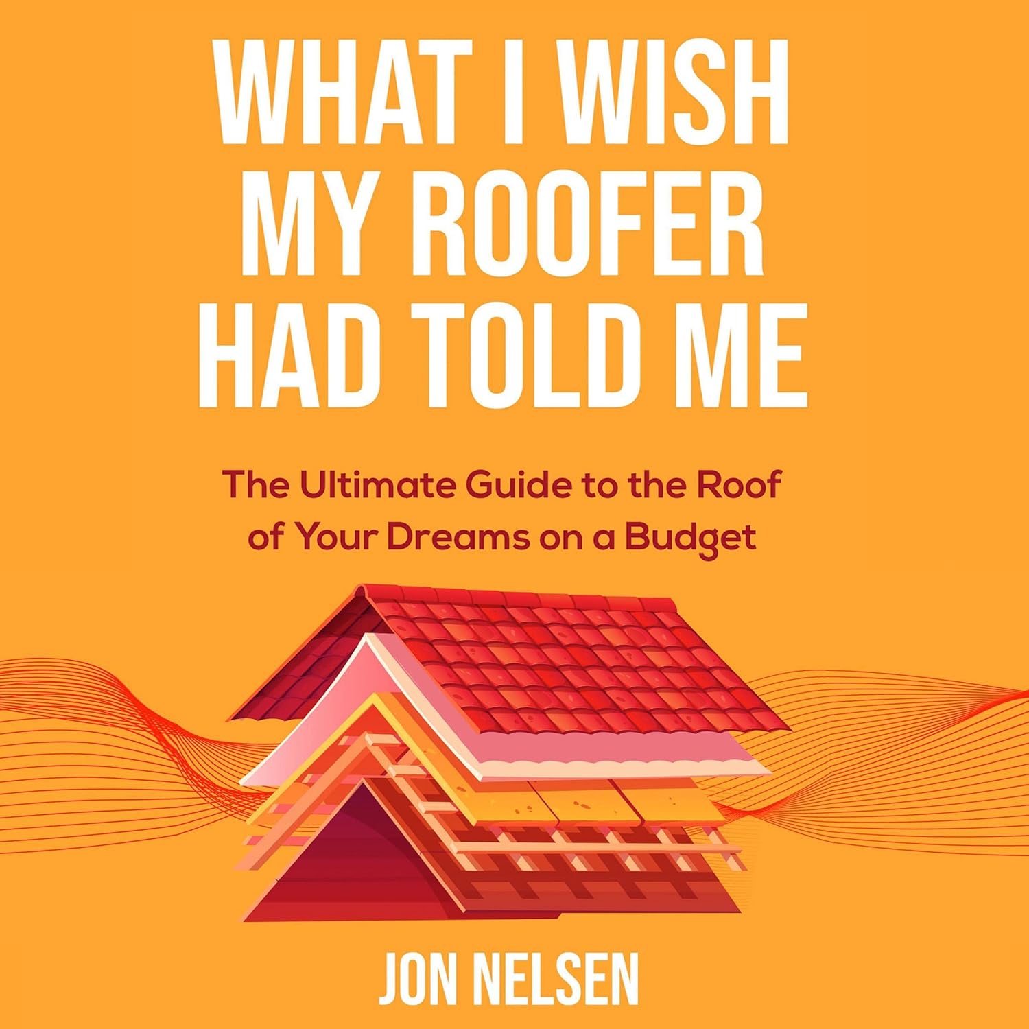 capítulo por capítulo baixar What I Wish My Roofer Had Told Me: The Ultimate Guide to the Roof of Your Dreams on a Budget (Homeowner House Help)