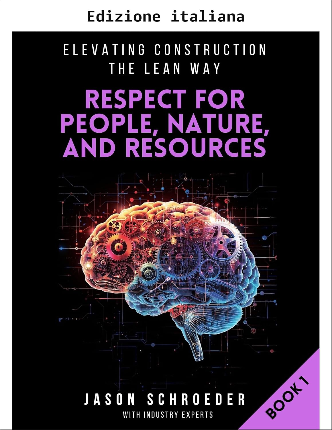 ler totalmente Rispetto per le persone, la natura e le risorse (Elevare l'edilizia con il metodo Lean Vol. 1) (Italian Edition)