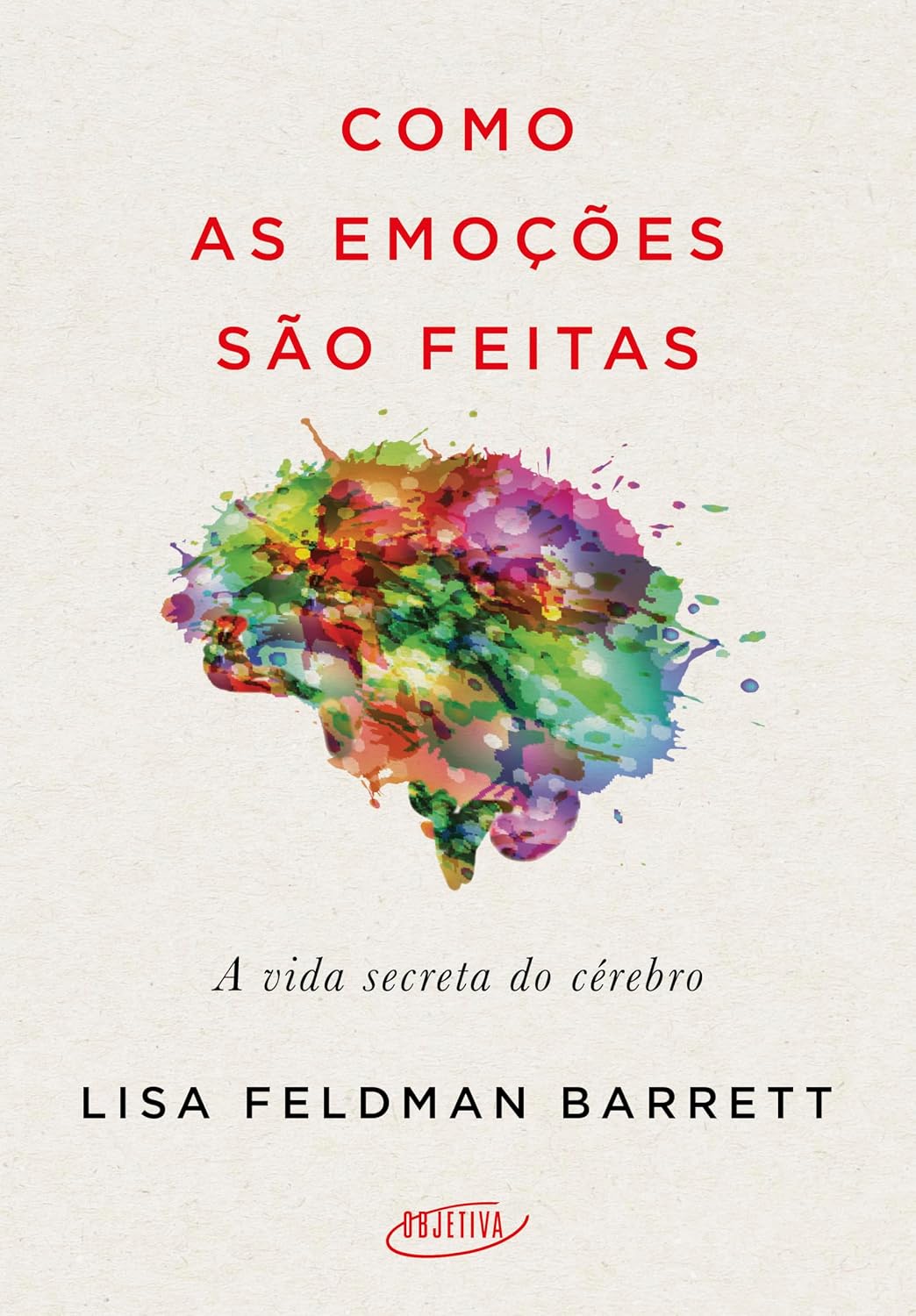 Como as emoções são feitas: A vida secreta do cérebro baixar livro de graça