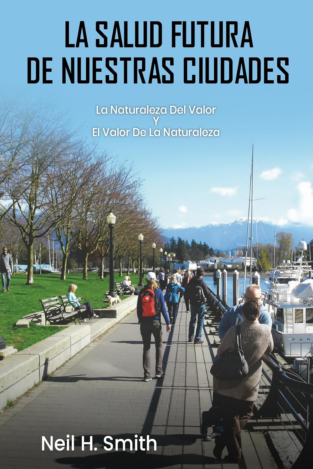 LA SALUD FUTURA DE NUESTRAS CIUDADES: La Naturaleza Del Valor Y El Valor De La Naturaleza (Spanish Edition) baixar o livro de graça