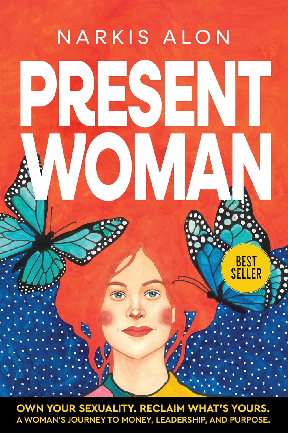 ler totalmente Present Woman: Own your sexuality, reclaim what’s yours. A woman’s journey to money, leadership, and purpose (English Edition)