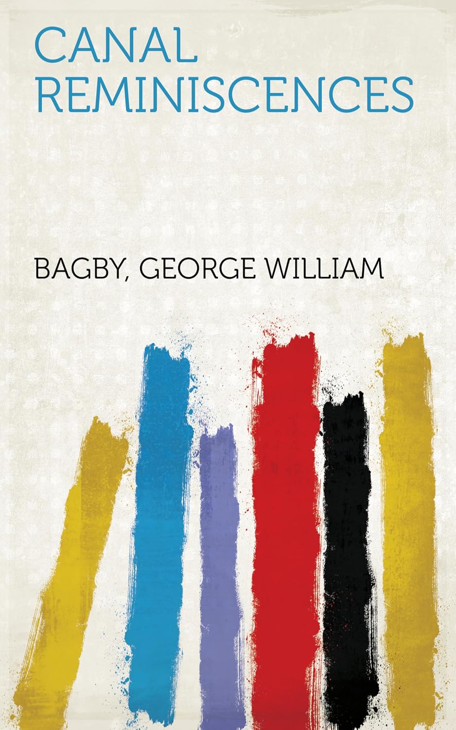 Canal Reminiscences (English Edition)