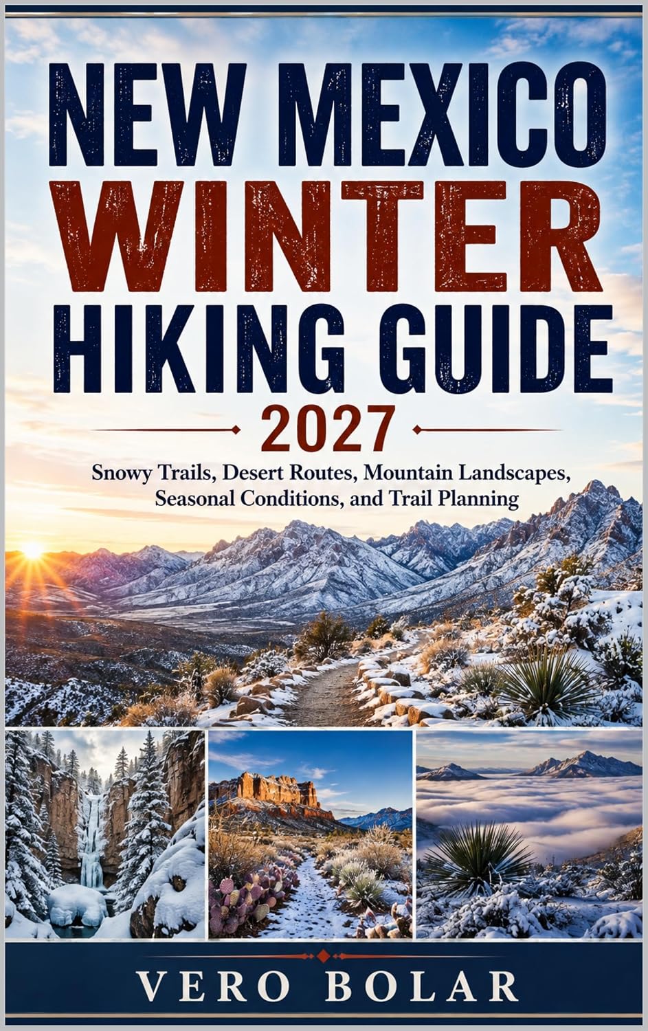 NEW MEXICO WINTER HIKING GUIDE 2027: Snowy Trails, Desert Routes, Mountain Landscapes, Seasonal Conditions, and Trail Planning (English Edition) baixar o livro de graça