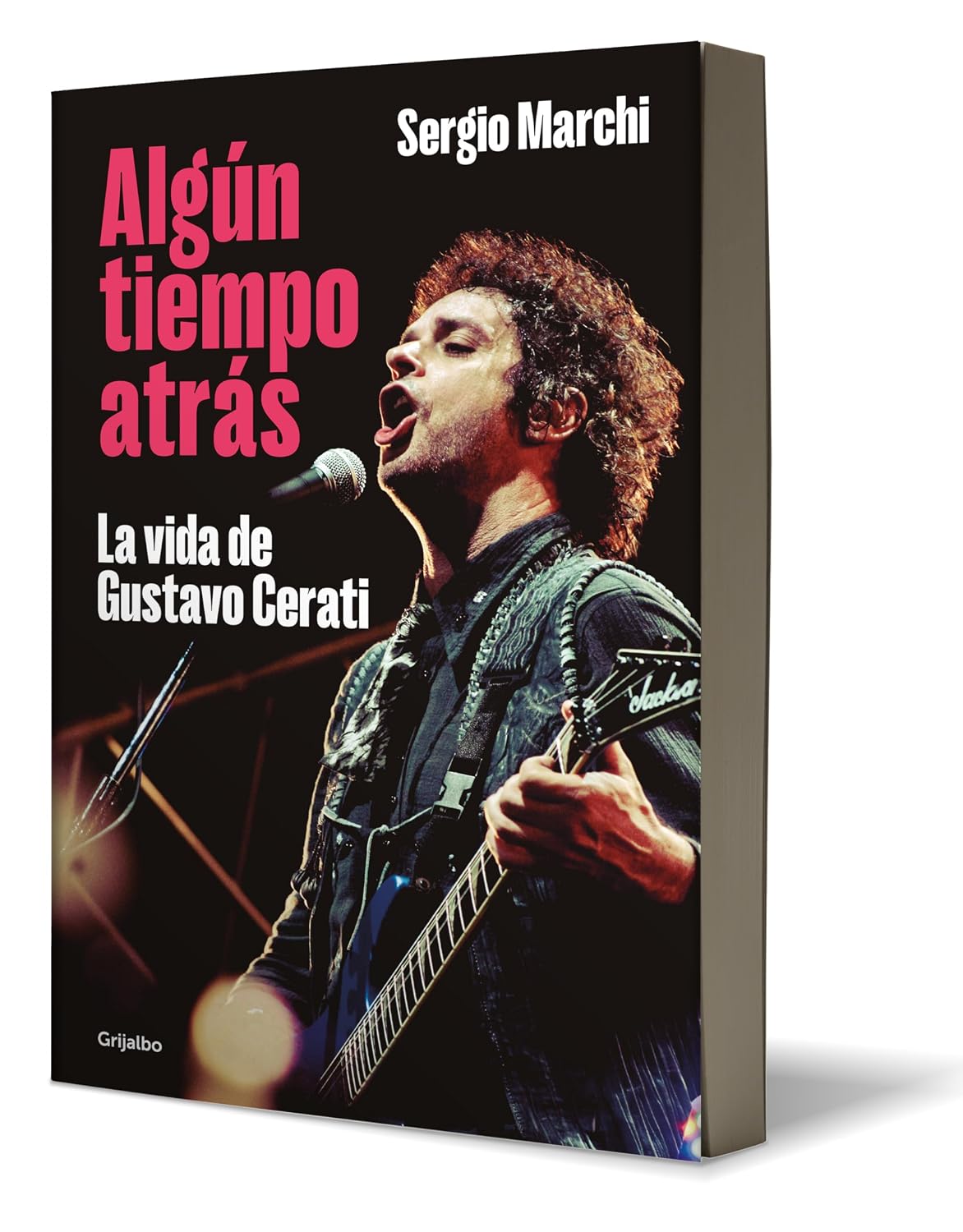 Algún Tiempo Atrás. La Vida de Gustavo Cerati / Some Time Ago. the Life of Gusta Vo Cerati: La vida de Gustavo Cerati/ the Life of Gustavo Cerati