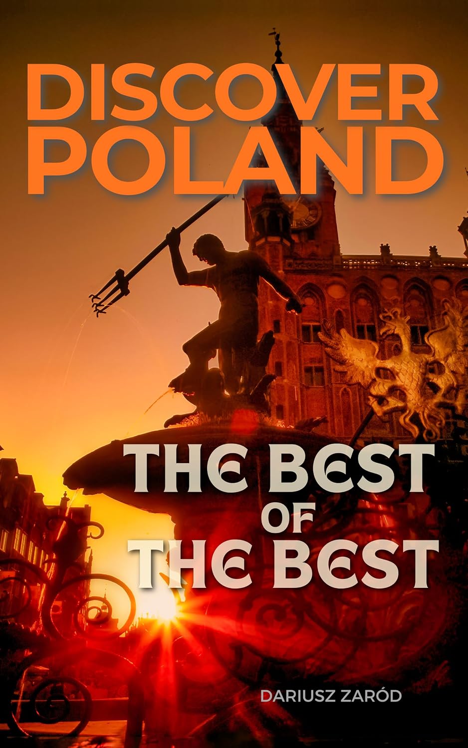 Discover Poland: The Best of the Best: Updated Edition. A Stunning Travel Photography Book of Poland’s Most Beautiful Cities, Landscapes and Landmarks (English Edition) baixar o livro de graça