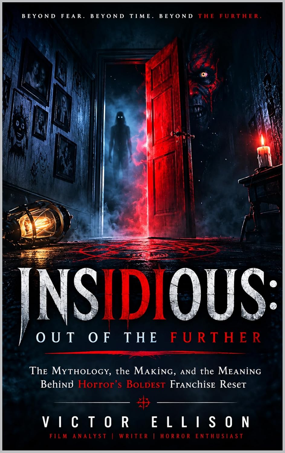 ler totalmente INSIDIOUS: OUT OF THE FURTHER: The Mythology, the Making, and the Meaning Behind Horror's Boldest Franchise Reset (English Edition)