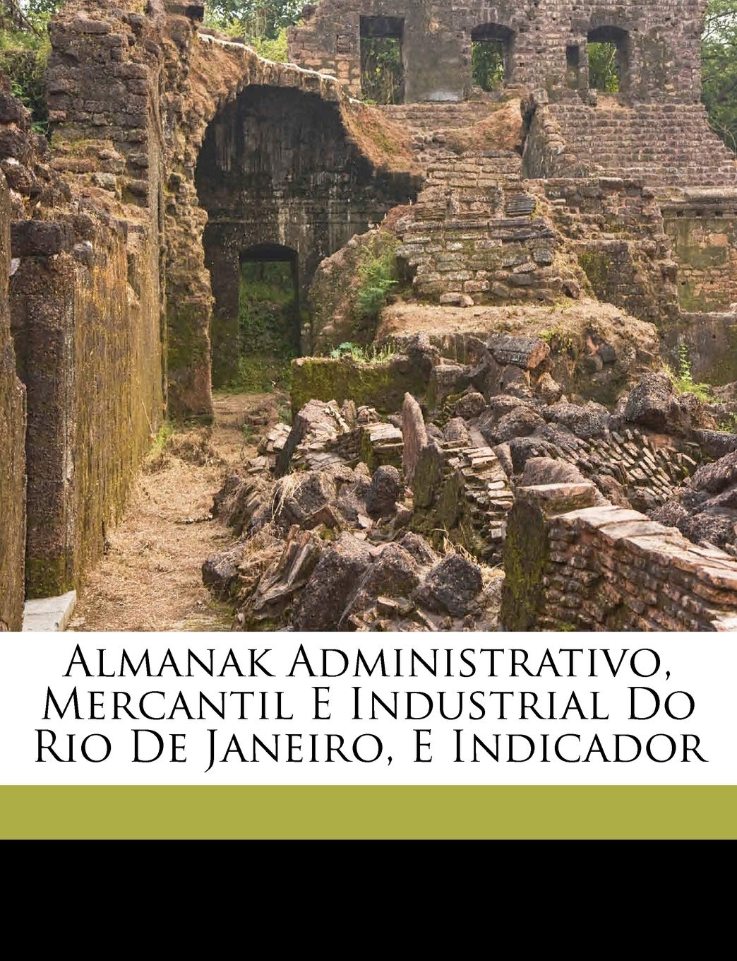 ler totalmente Almanak Administrativo, Mercantil E Industrial Do Rio De Janeiro, E Indicador