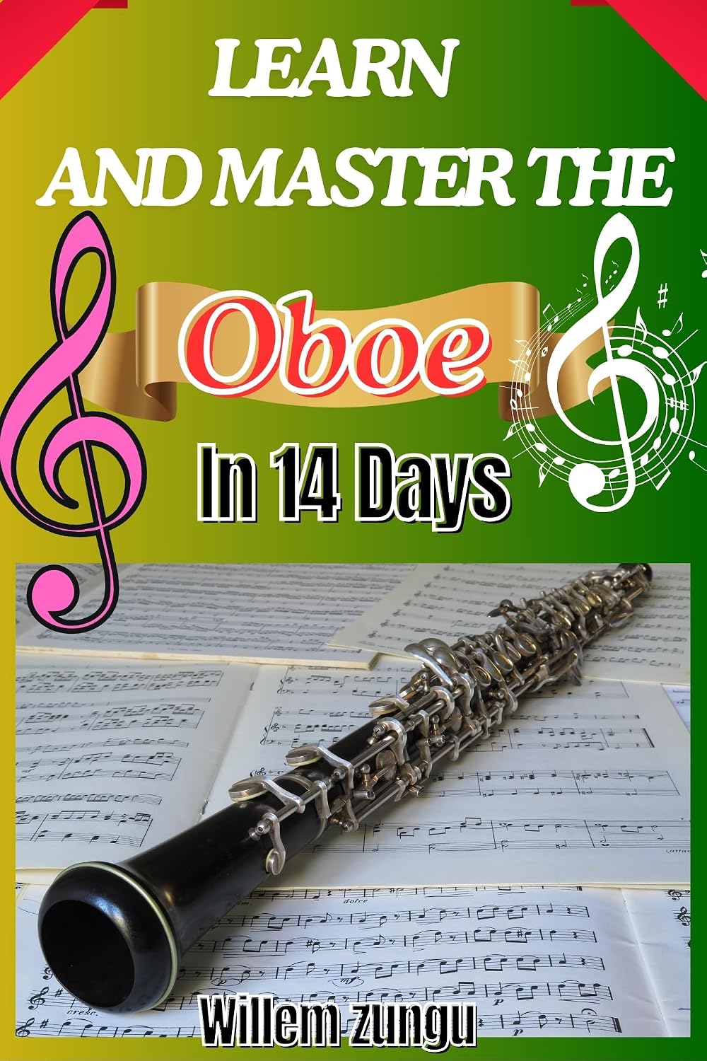 ler totalmente Learn And Master The Oboe In 14 Days: A Complete Guide To Developing Sound Quality, Finger Coordination, And Embouchure Technique (English Edition)