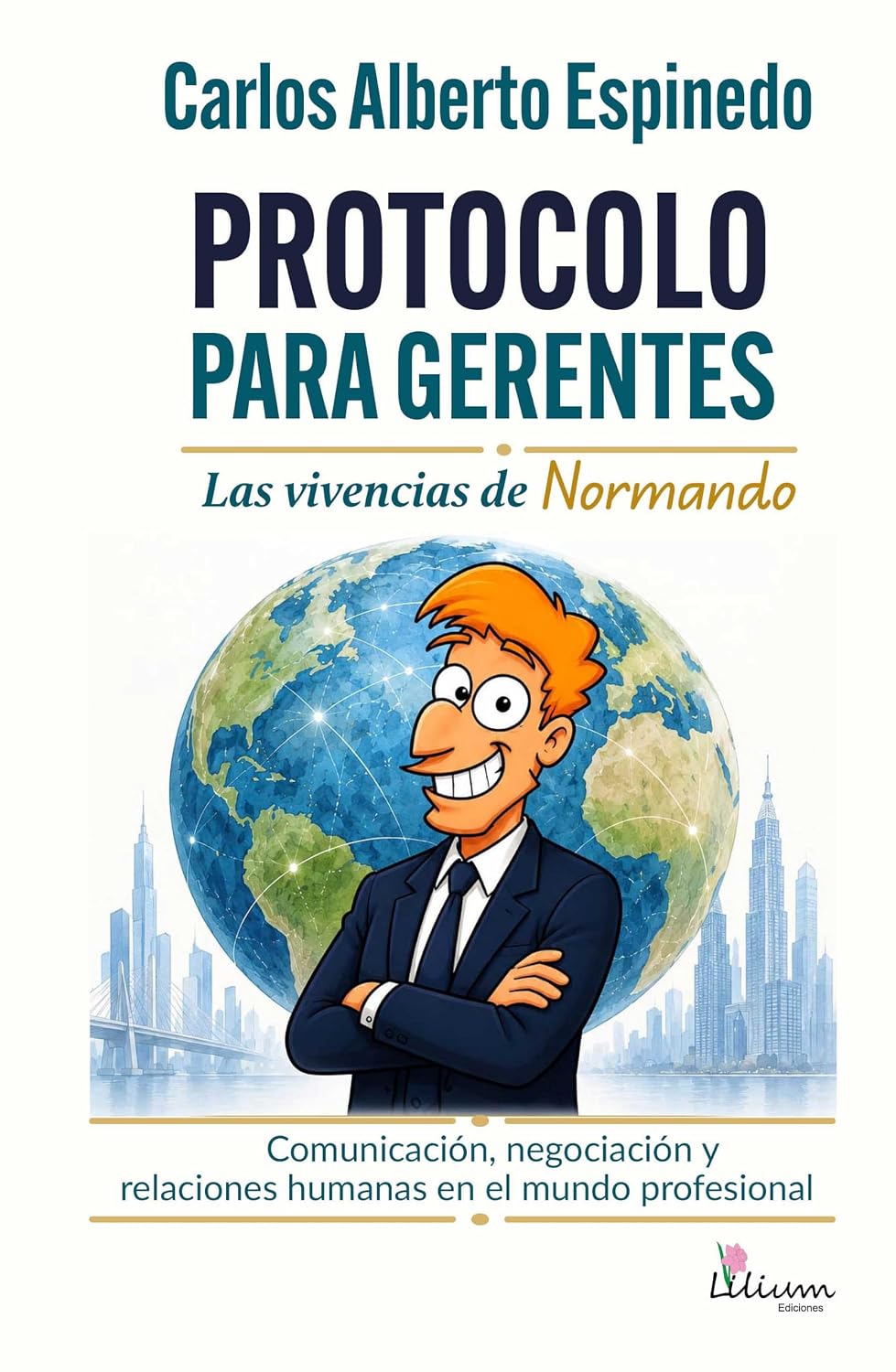 Protocolo para gerentes: Las vivencias de Normando | Liderar bien empieza por saber relacionarse mejor. (Spanish Edition) baixar o livro de graça