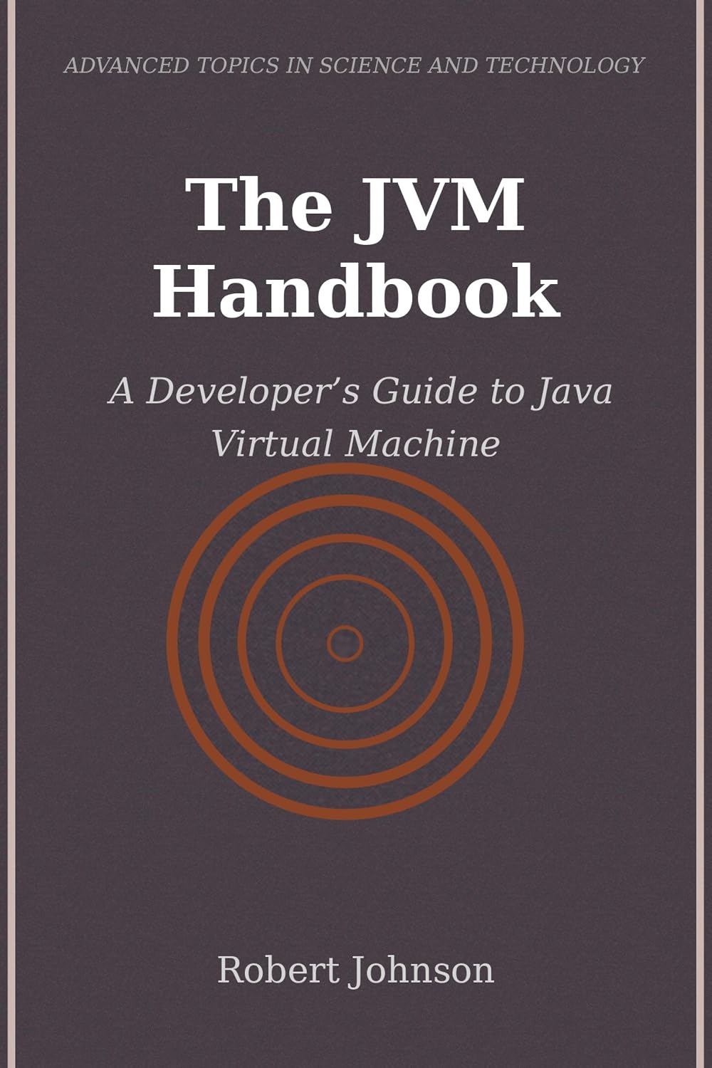 The JVM Handbook: A Developer’s Guide to Java Virtual Machine (English Edition)