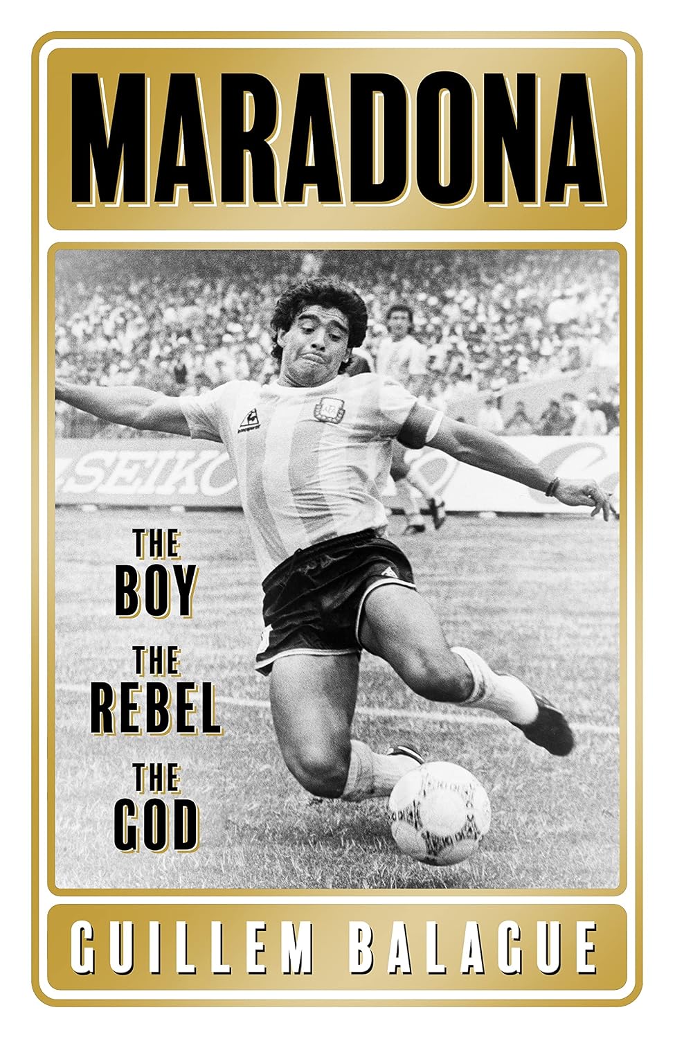 Maradona: The Boy. The Rebel. The God. (English Edition) baixar livro de graça