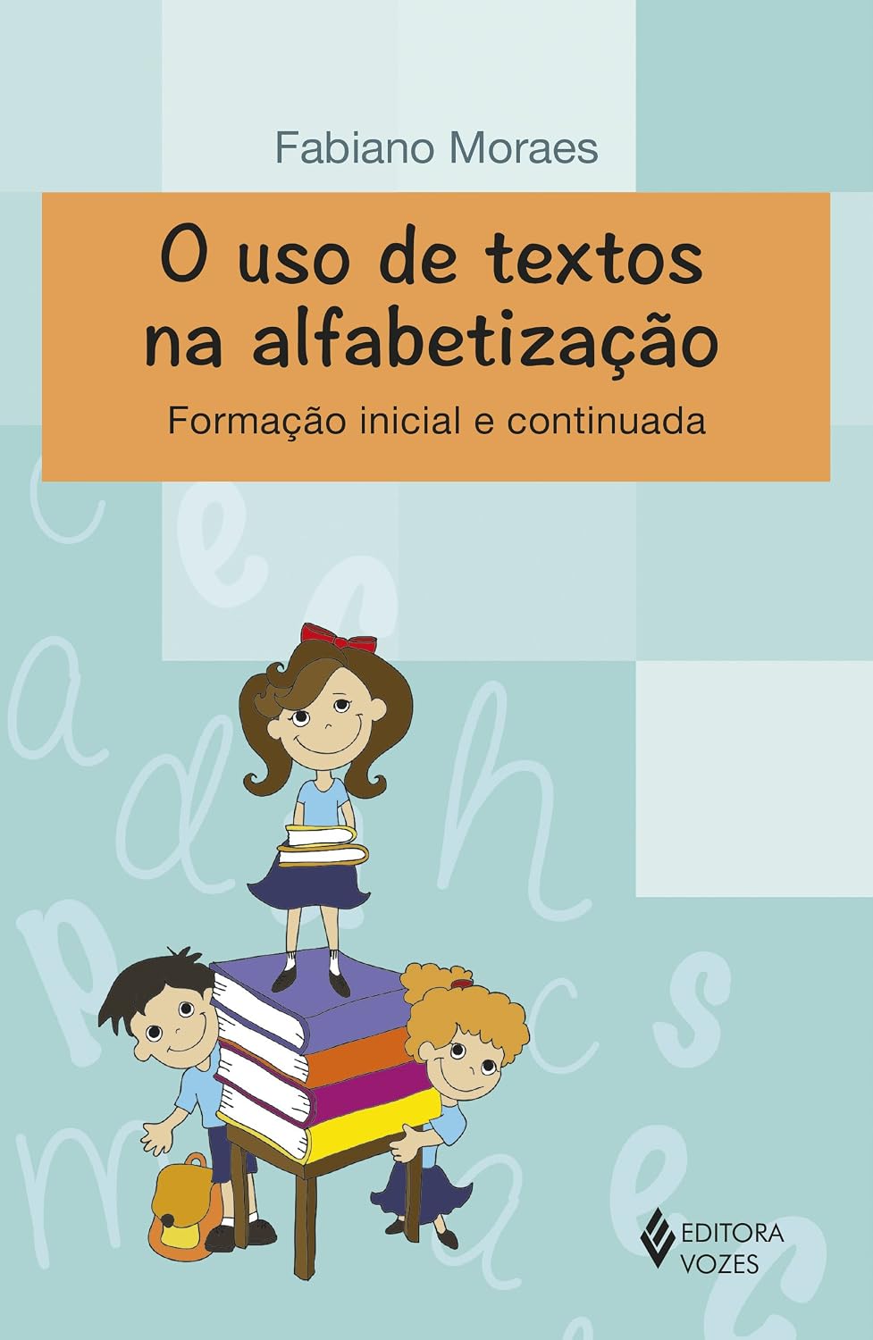 capítulo por capítulo baixar O uso de textos na alfabetização: Formação inicial e continuada