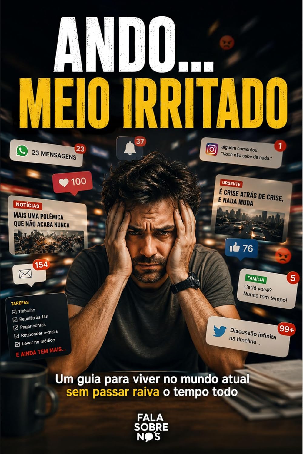 Ando... Meio Irritado: Um guia para viver no mundo atual sem passar raiva o tempo todo baixar o livro de graça