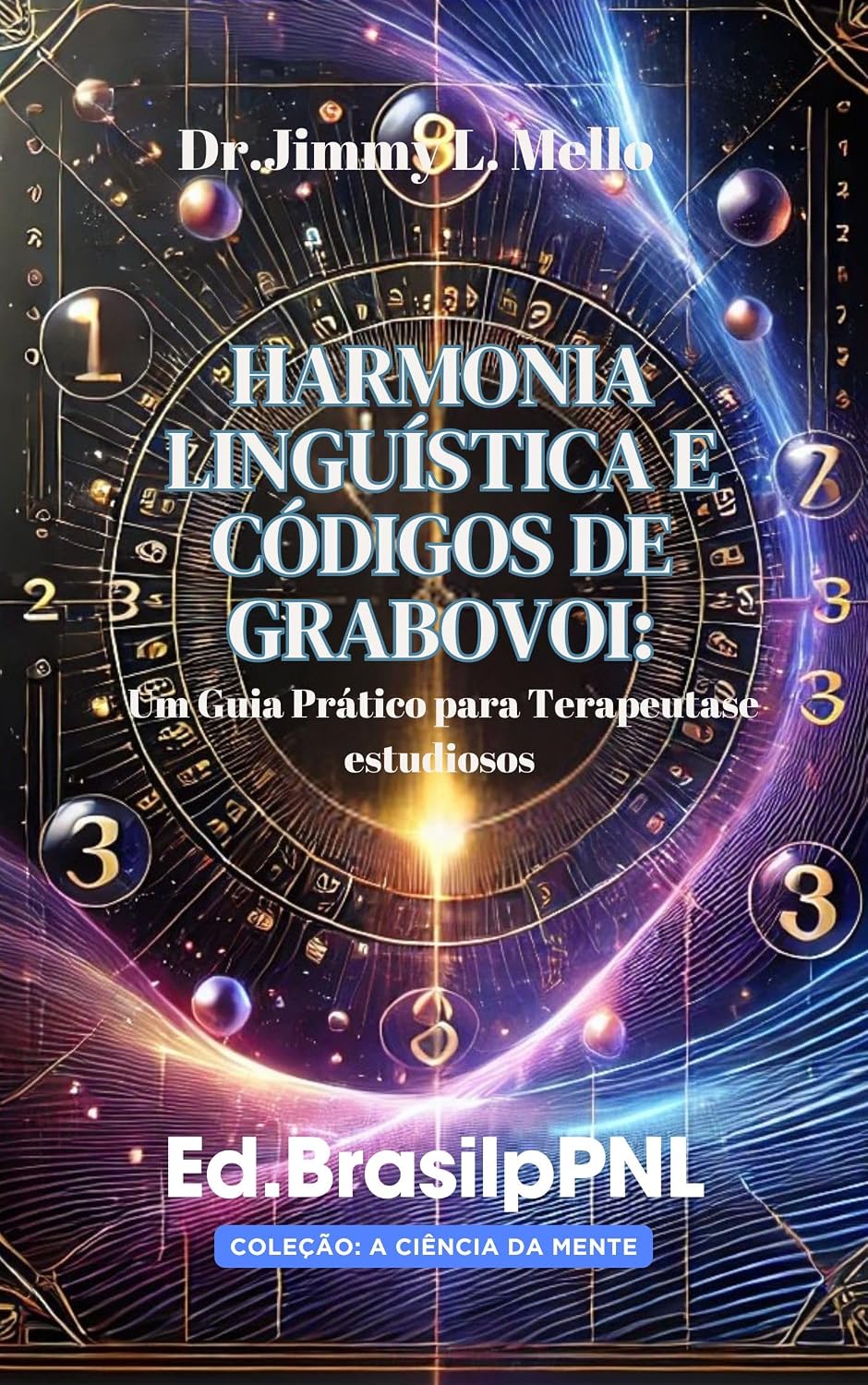 Códigos de Grabovoi: Um Guia Prático para Terapeutas: Harmonia Linguística baixar o livro de graça